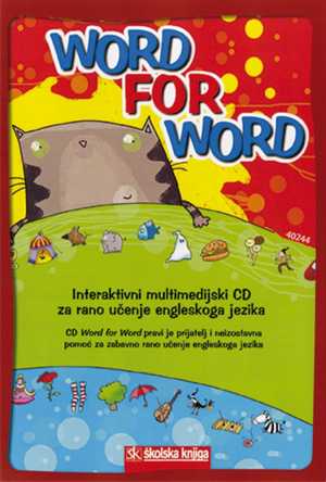 WORD FOR WORD - INTERAKTIVNI RJEČNIK ZA RANO UČENJE ENGLESKOG JEZIKA + INTERAKTIVNI MULTIMEDIJSKI CD